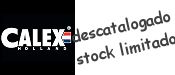 Calex Descatalogado.stock limitado title=